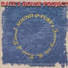 BATE'S HOUSE PROJECT - SOUND & FURY CD (NEW)