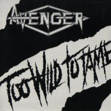 AVENGER - TOO LATE TO TAME (LTD EDITION 500 COPIES REPLICA 7