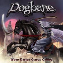 DOGBANE - WHEN KARMA COMES CALLING CD (NEW)