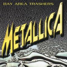 METALLICA - BAY AREA THRASHERS CD