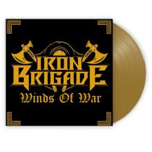 IRON BRIGADE - Winds Of War (Ltd 100  Gold) LP