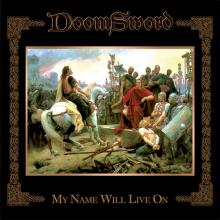 DOOMSWORD - My Name Will Live On CD