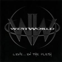 WESTWORLD - Live ... In The Flesh CD