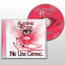 SATANIC RITES - No Use Crying (Ltd 500) CD