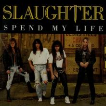 SLAUGHTER - Spend My Life (Promo) CD'S