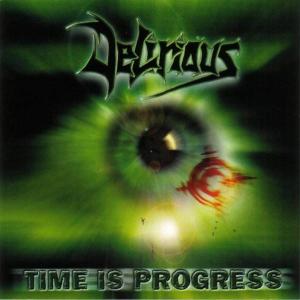 DELIRIOUS - TIME IS PROGRESS CD