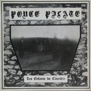 PONCE PILATE - LES ENFANTS DU CIMETIERE (LTD EDITION 500 COPIES, + 3 BONUS TRACKS) CD (NEW)