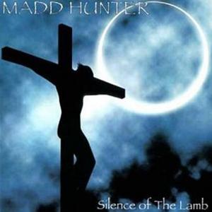 MADD HUNTER - SILENCE OF THE LAMB (PRIVATE) CD (NEW)