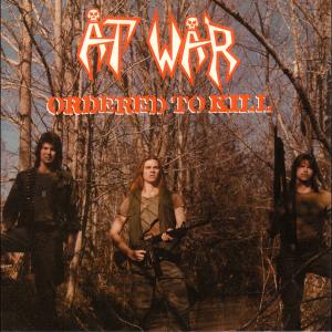 AT WAR - ORDERED TO KILL CD (NEW)