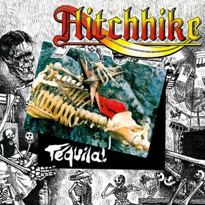 HITCHHIKE - TEQUILA! (LTD EDITION 500 COPIES + 6 BONUS TRACKS) CD (NEW)