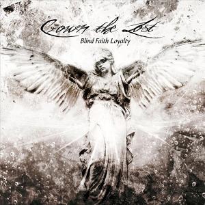 CROWN THE LOST - BLIND FAITH LOYALTY CD