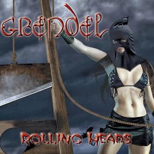 GRENDEL - ROLLING HEADS CD (NEW)