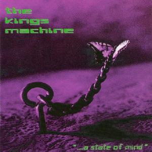 THE KINGS MACHINE - ...A STATE OF MIND CD