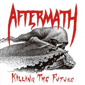 AFTERMATH - KILLING THE FUTURE CD (NEW)
