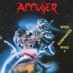 ACCUSER - WHO DOMINATES WHO (LTD EDITION 350 COPIES) LP (NEW)