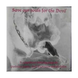 SAVE OUR SOULS FOR THE DEVIL - COMPILATION: PERDITION HEARSE & SOUL TRANSITION & PERDITION CD