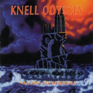KNELL ODYSSEY - SAILING TO NOWHERE CD