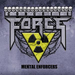 CONCRETE FORCE - MENTAL ENFORCERS CD (NEW)