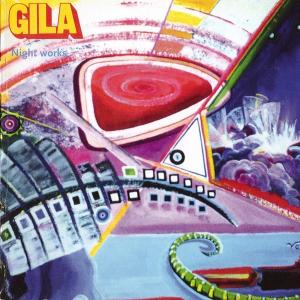 GILA - NIGHT WORKS CD