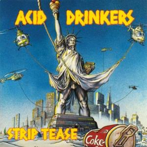ACID DRINKERS - STRIP TEASE CD