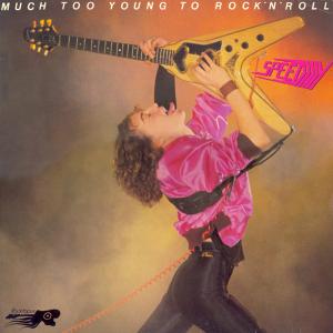 SPEEDY - Much Too Young To Rock'n'Roll LP