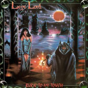 LIEGE LORD - Burn To My Touch (35th Anniversary) (Digipak) CD