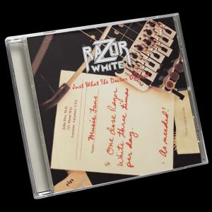 RAZOR WHITE - Just What The Doctor Ordered CD