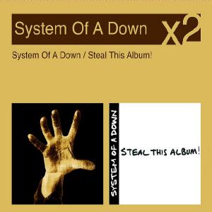 SYSTEM OF A DOWN -  System Of A Down / Steal This Album! 2CD
