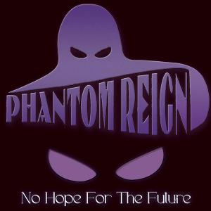 PHANTOM REIGN - No Hope For The Future (Ltd 500  Hand-Numbered) CD