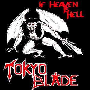 TOKYO BLADE - If Heaven Is Hell (White Label) 7''