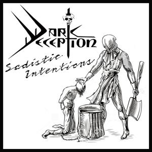 DARK DECEPTION - Sadistic Intentions (Ltd 500) CD