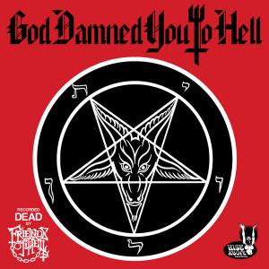 FRIENDS OF HELL - God Damned You To Hell CD