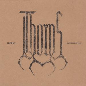 THORNS - Trondertun Tape (Ltd 300) 7