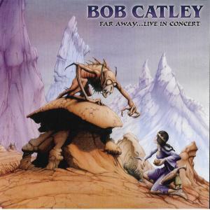 BOB CATLEY - Far Away Live In Concert (Ltd / Numbered) CD BOB CATLEY - Far Away Live In Concert (Ltd / Numbered) CD