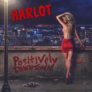 HARLOT - Positively Downtown CD