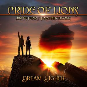 PRIDE OF LIONS (JIM PETERIK  TOBY HITCHCOCK) - Dream Higher  CD