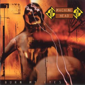 MACHINE HEAD - Burn My Eyes LP