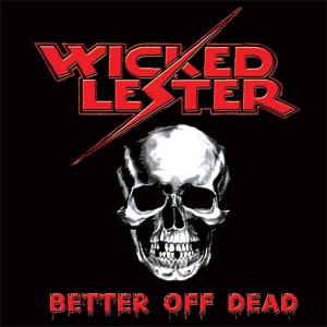 WICKED LESTER - Better Off Dead (Ltd. Edition  500 Handnumbered, Remastered) CD