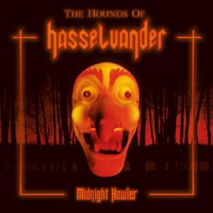 THE HOUNDS OF HASSELVANDER - Midnight Howler CD