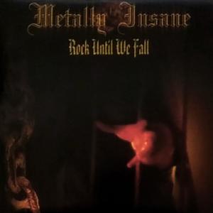 METALLY INSANE - Rock Until We Fall (Ltd 525  Hand-Numbered, Splatter) 7