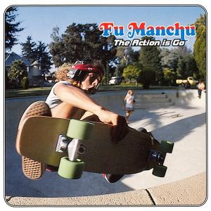 FU MANCHU - The Action Is Go (Incl. 2 Bonus Tracks) CD