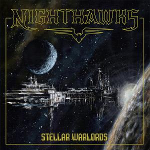 NIGHTHAWKS - Stellar Warlords (Ltd 300) CD