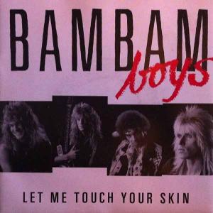 BAM BAM BOYS - Let Me Touch Your Skin 7