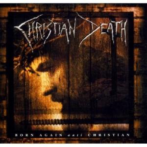 CHRISTIAN DEATH - Born Again Anti Christian CD