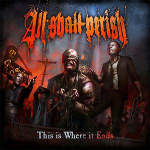 ALL SHALL PERISH - This Is Where It Ends (Incl. Bonus Track) CD