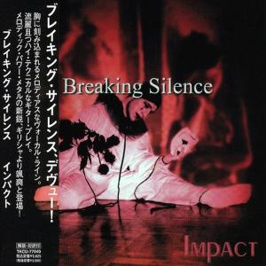 BREAKING SILENCE - Impact (Japan Edition Incl. OBI TKCU-77040 & Bonus Track) CD