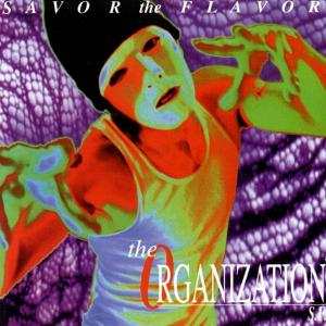 THE ORGANIZATION S.F. - Savor The Flavor CD