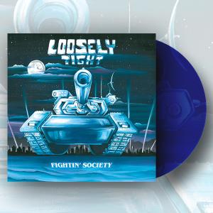 LOOSELY TIGHT - Fightin' Society (Ltd 100 / Transparent Blue) LP