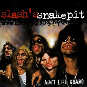 SLASH'S SNAKEPIT - Ain't Life Grand CD