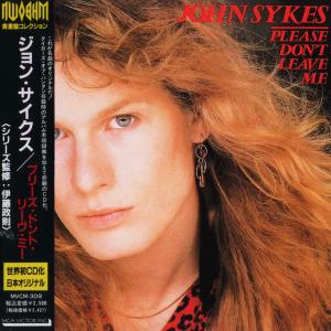 JOHN SYKES - Please Don't Leave Me (Japan Edition Incl. OBI MVCM-309) CD